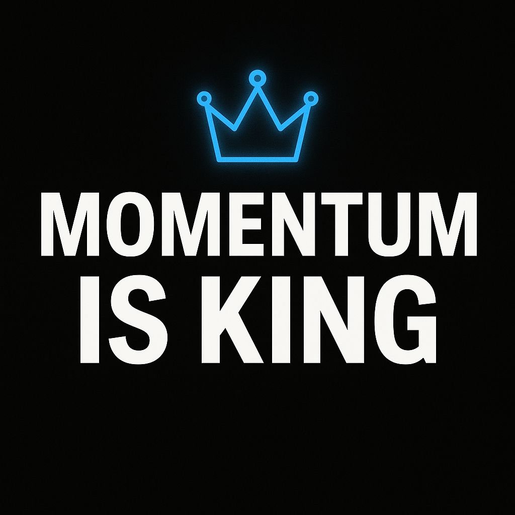 Momentum is King